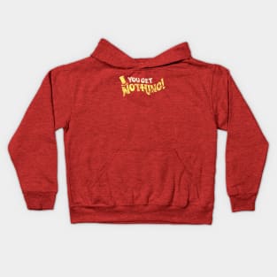 You Get Nothing - Distressed Authentic Kids Hoodie